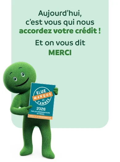 Aujourd'hui, c'est vous qui nous accordez votre crédit ! Et on vous dit MERCI